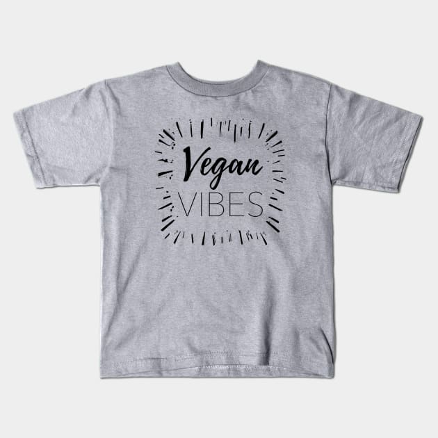 Vegan Vibes Kids T-Shirt by IllustratedActivist